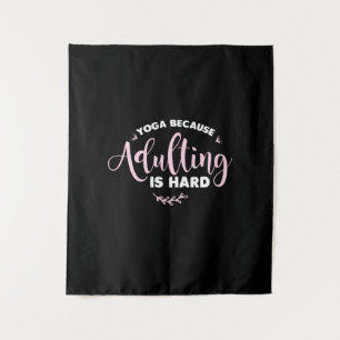 Yoga Lover   Yoga Because Adulting Is Hard Tapestry