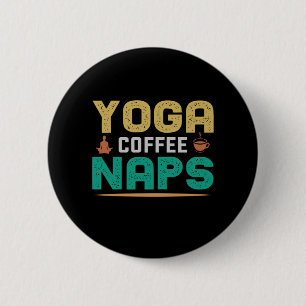 Yoga Lover   Yoga Coffee Naps 6 Cm Round Badge
