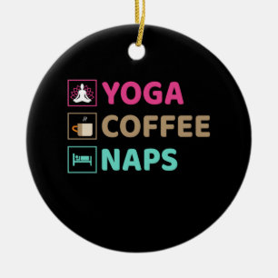 Yoga Lover Yoga Coffee Naps Ceramic Ornament