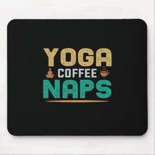 Yoga Lover Yoga Coffee Naps Mouse Pad