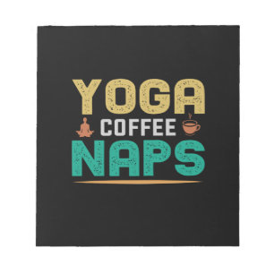 Yoga Lover Yoga Coffee Naps Notepad