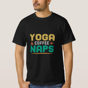 Yoga Lover Yoga Coffee Naps T-Shirt