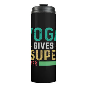 Yoga Lover   Yoga Gives You Super Power Thermal Tumbler