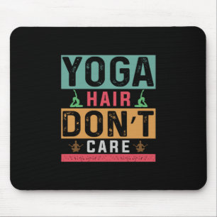 Yoga Lover Yoga Hair Do Not Care Mouse Pad