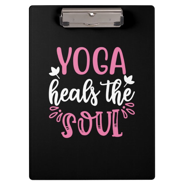 Yoga Lover | Yoga Heals The Soul Clipboard (Front)