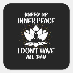 Yoga Lover Yoga I Do Not Have All Day Square Sticker