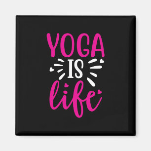 Yoga Lover Yoga Is Life Magnet