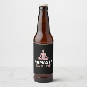 Yoga Lover   Yoga Namaste Right Here Beer Bottle Label