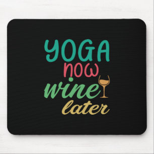 Yoga Lover Yoga Now Wine Later Mouse Pad