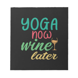 Yoga Lover Yoga Now Wine Later Notepad
