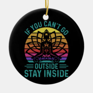 Yoga Lover Yoga Stay Inside Ceramic Ornament