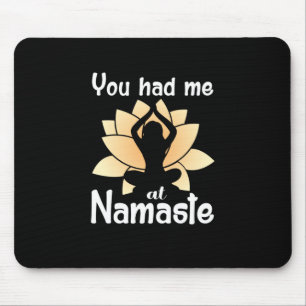 Yoga Lover   You Had Me At Namaste Mouse Pad