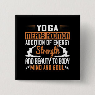 Yoga Means Addition Of Energy Mind And Soul 15 Cm Square Badge