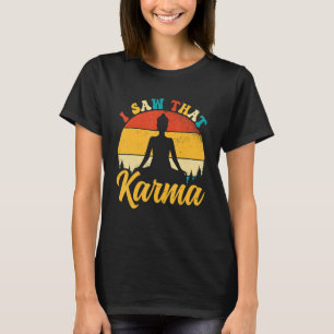Yoga Meditation I Saw That Karma Retro Vintage Zen T-Shirt