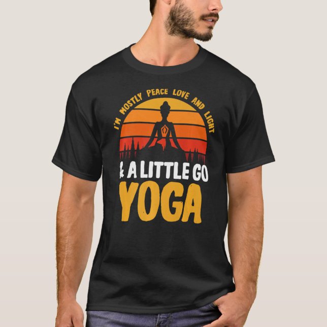 Yoga Meditation Retro I'm Mostly Peace Love And Li T-Shirt (Front)