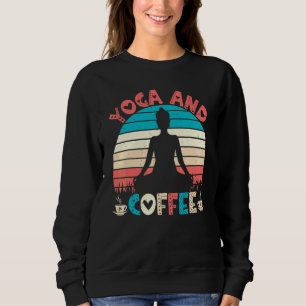 Yoga Meditation Yoga and Coffee Retro Style Zen Yo Sweatshirt
