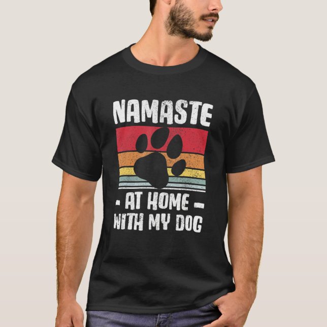 Yoga Namaste Home With My Dog  2 T-Shirt (Front)