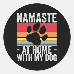 Yoga Namaste Home With My Dog Lover Classic Round Sticker