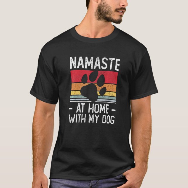 Yoga Namaste Home With My Dog T-Shirt (Front)