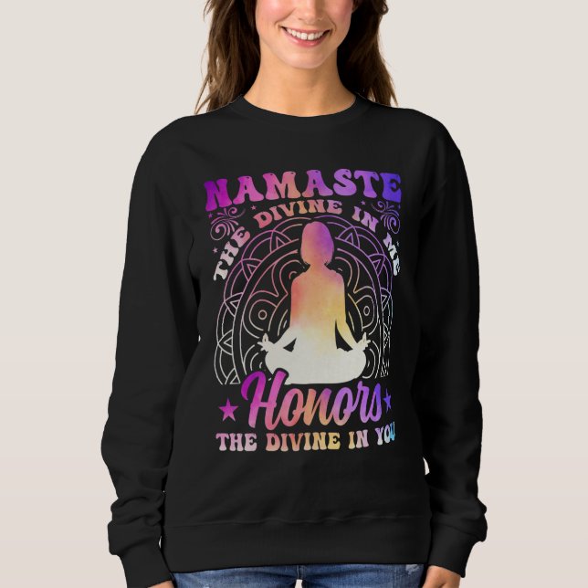 Yoga Namaste the Divine in Me Spiritual Yoga Medit Sweatshirt (Front)