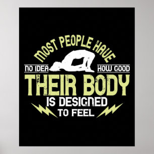 Yoga - People Have No Idea How Good Their Body Is Poster