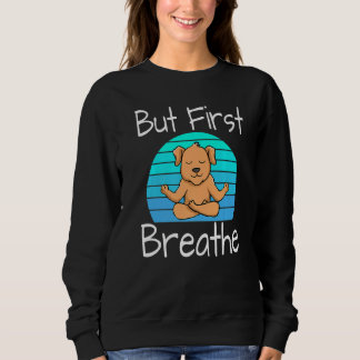 Yoga Pose Dog Sunset But First Breathe Relaxing Sweatshirt
