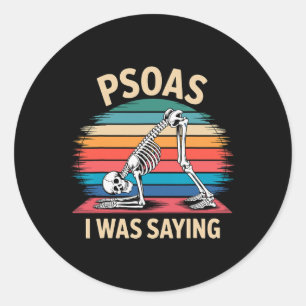 Yoga Psoas I Was Saying Classic Round Sticker