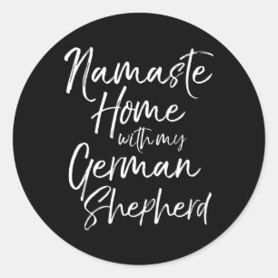 Yoga Pun Dog Owner Gift Namaste Home With My Germa Classic Round Sticker