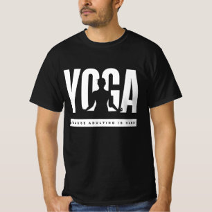 Yoga Quote Because Adulting is Hard T-Shirt