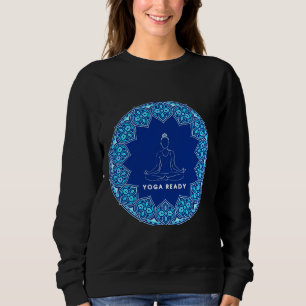 Yoga Ready 78 Sweatshirt