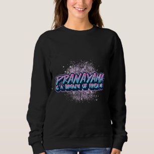Yoga S  Pranayama Sweatshirt