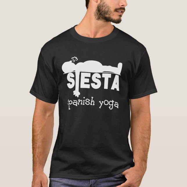 Yoga  &  Sleeping Fun Spanish Siesta T-Shirt (Front)