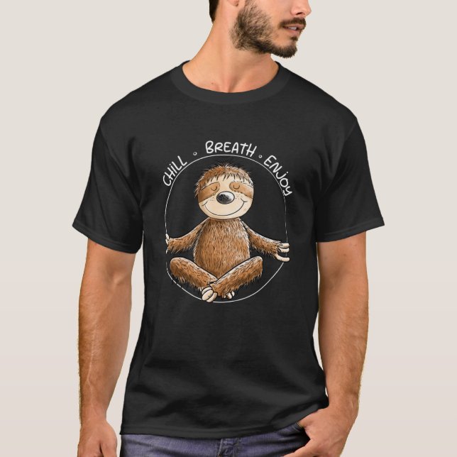 Yoga Sloth Chill Breath Enjoy Slogan Meditation T-Shirt (Front)
