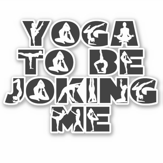 Yoga To Be Joking Me Cut Sticker (Front)