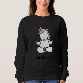 Yoga Unicorn Namaslay Zen Joke Pun Yoga   Sweatshirt