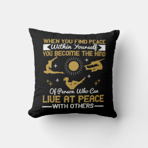 Yoga - When You Find Peace Within Yourself Cushion