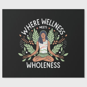 Yoga Where Wellness Meets Wholeness Wrapping Paper