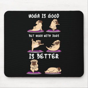 Yoga With Dogs Is Better Puppy Yoga Mouse Pad