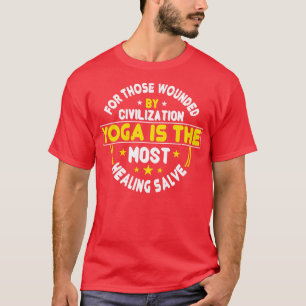 Yoga Yoga Is The Most Healing Salve T-Shirt