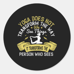 Yoga - Yoga Transforms The Person Who Sees Classic Round Sticker