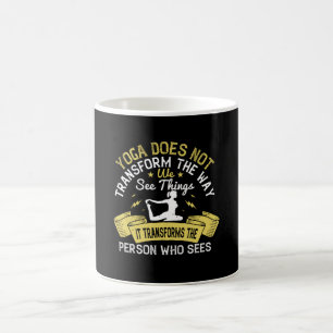 Yoga - Yoga Transforms The Person Who Sees Coffee Mug