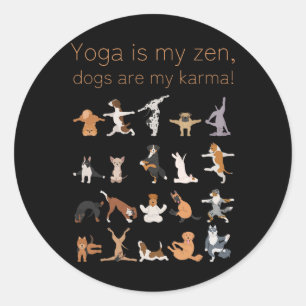 Yoga Zen Dogs Karma For Dog And Yoga Lovers Classic Round Sticker