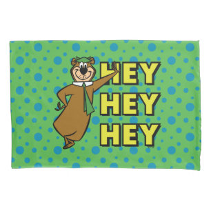 Yogi Bear Hey Hey Hey Pillowcase