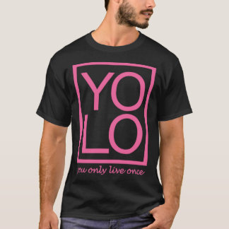 YOLO Graphic Fun You Only Live Once Typography T-Shirt