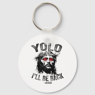 Yolo I’ll Be Back Jesus Resurrection Christians Fu Key Ring