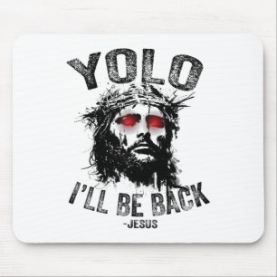 Yolo I’ll Be Back Jesus Resurrection Christians Fu Mouse Pad