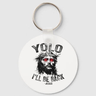 Yolo I’ll Be Byck Jesus Resurrection Christians Fu Key Ring