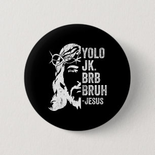 Yolo Jk Brb Bruh Jesus Funny Easter Ressurection S 6 Cm Round Badge