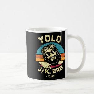 Yolo jk brb easter day resurrection christian jesu coffee mug