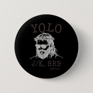 Yolo Jk Brb Funny Jesus Men Women Religious Easter 6 Cm Round Badge